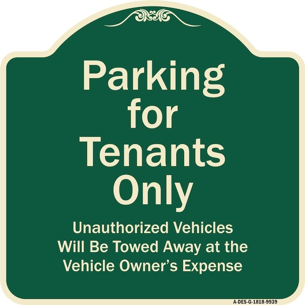 Signmission Designer Series-Parking For Tenants Only Unauthorized Vehicles Towed Away, 18" x 18", G-1818-9939 A-DES-G-1818-9939 - main
